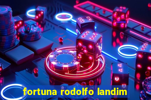 fortuna rodolfo landim